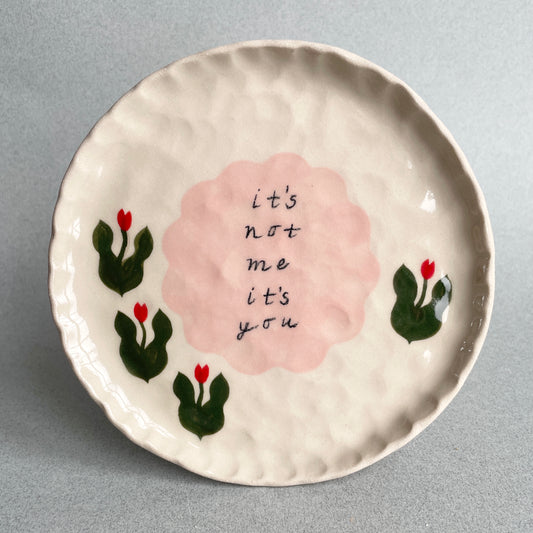 it's not me it's you